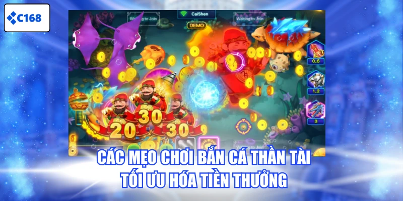 Các mẹo chơi Bắn Cá Thần Tài tối ưu hóa tiền thưởng