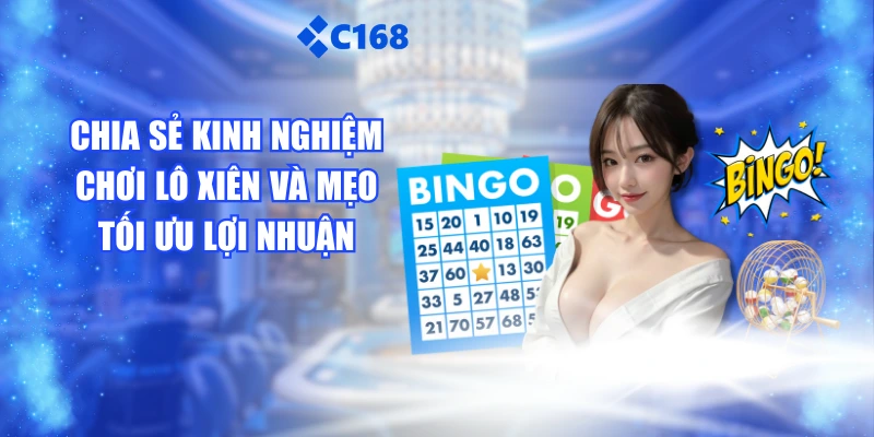 Chia Sẻ Kinh Nghiệm Chơi Lô Xiên Và Mẹo Tối Ưu Lợi Nhuận