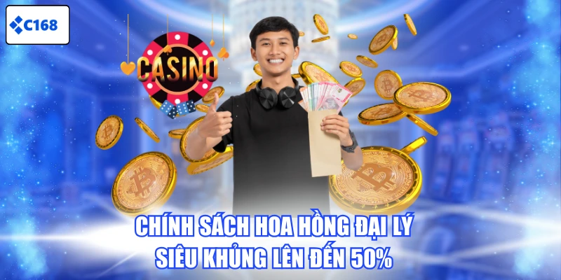 Chính sách hoa hồng đại lý siêu khủng lên đến 50%