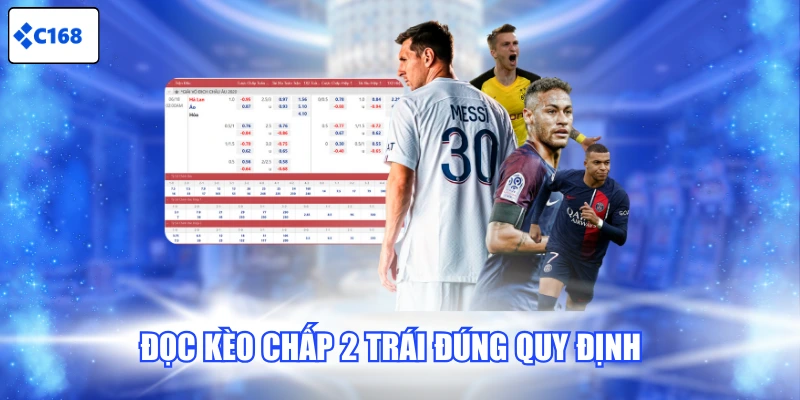 Đọc kèo chấp 2 trái đúng quy định