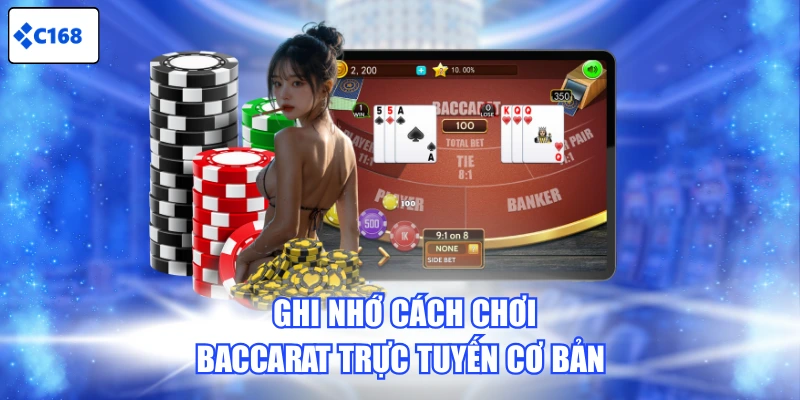 Ghi nhớ cách chơi Baccarat trực tuyến cơ bản