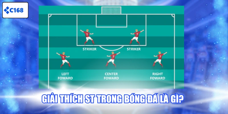 Giải thích ST trong bóng đá là gì?