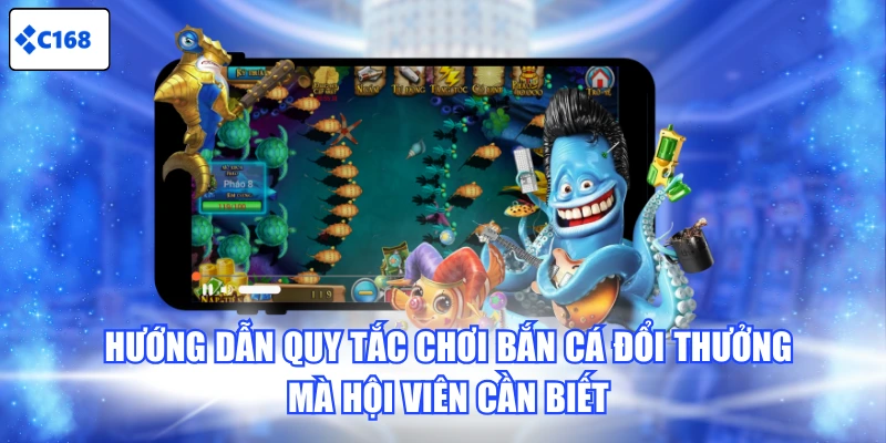 Hướng dẫn quy tắc chơi Bắn Cá đổi thưởng mà hội viên cần biết