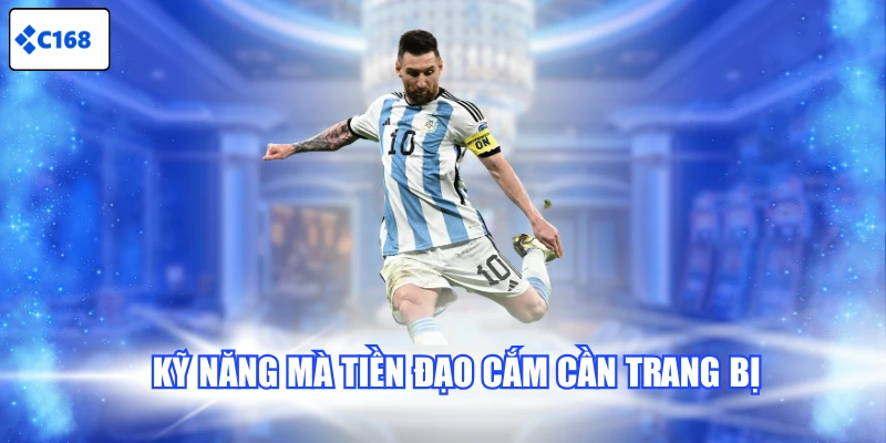 Kỹ năng mà tiền đạo cắm cần trang bị