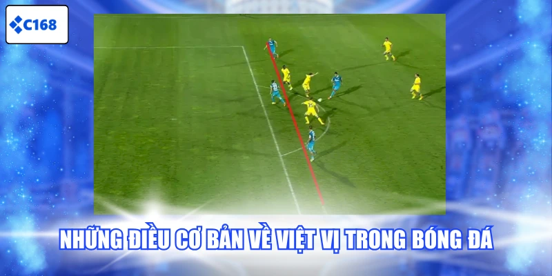 Những điều cơ bản về việt vị trong bóng đá