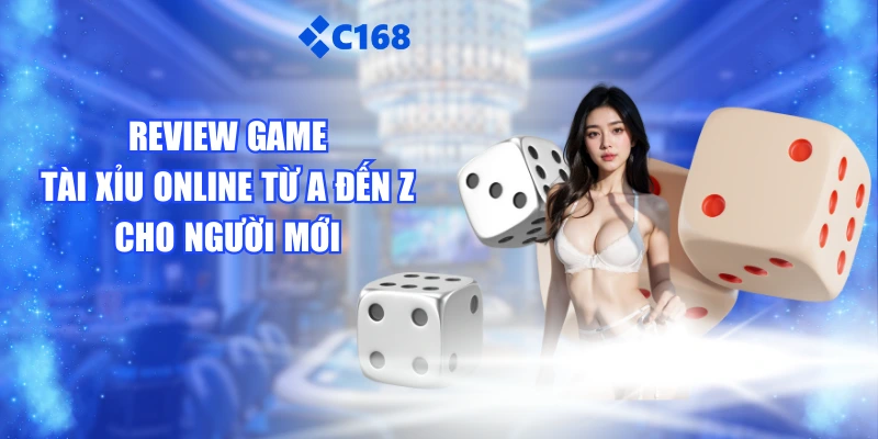 Review Game Tài Xỉu Online Từ A Đến Z Cho Người Mới