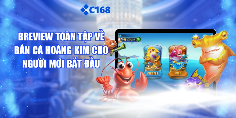 Review Toàn Tập Về Bắn Cá Hoàng Kim Cho Người Mới Bắt Đầu