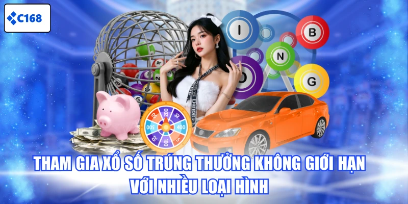 Tham gia xổ số trúng thưởng không giới hạn với nhiều loại hình