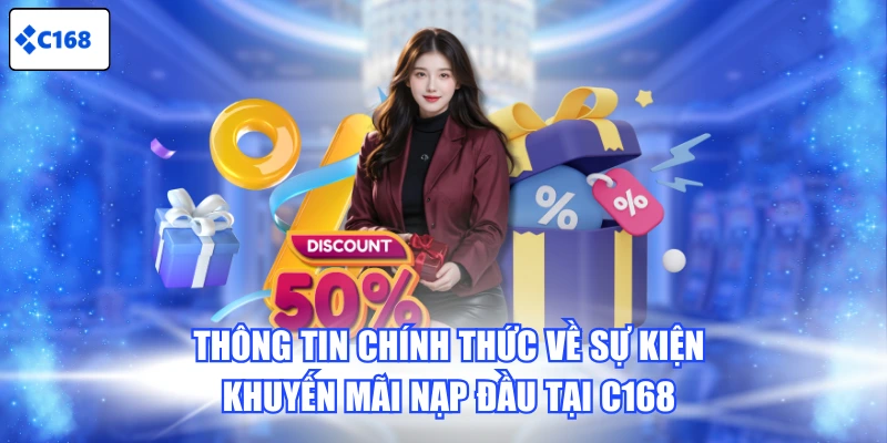 Thông tin chính thức về sự kiện khuyến mãi nạp đầu tại C168